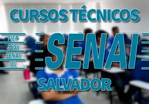 Cursos Técnicos SENAI Salvador 2018