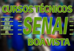 Cursos Técnicos SENAI Boa Vista 2018