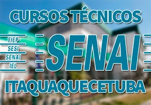 Cursos Técnicos SENAI Itaquaquecetuba 2018