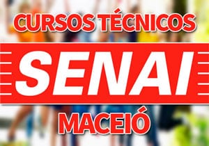 Cursos Técnicos SENAI Maceió 2018