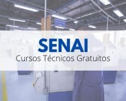 Cursos Técnicos Gratuitos SENAI 2022