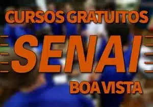 Cursos Gratuitos SENAI Boa Vista 2023